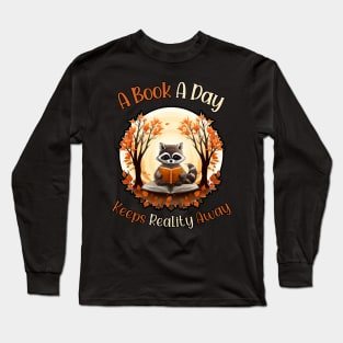 A Book A Day Keeps Reality Away Cute Raccoon Reading Long Sleeve T-Shirt